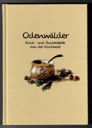 Odenwälder Koch- und Backrezepte von der Kochhexe