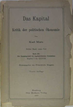 Das Kapital. Kritik der politischen Ökonomie. - Buch III: Der Gesamtprozeß der kapitalistischen Akkumulation. - Erster und Zweiter Teil* [2 Bde.; vollständig […]