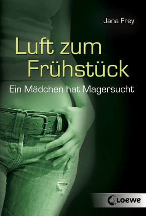 neues Buch – Jana Frey – Luft zum Frühstück : ein Mädchen hat Magersucht.