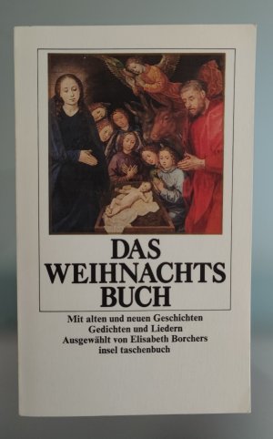 Das Weihnachtsbuch - Mit alten und neuen Geschichten, Gedichten und Liedern