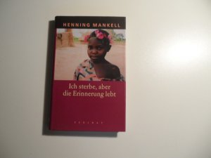 gebrauchtes Buch – Henning Mankell – Ich sterbe, aber die Erinnerung lebt