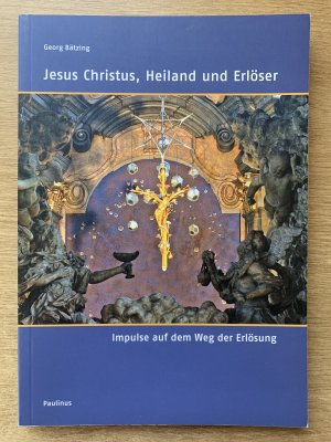 gebrauchtes Buch – Georg Bätzing – Jesus Christus, Heiland und Erlöser - Impulse auf dem Weg der Erlösung