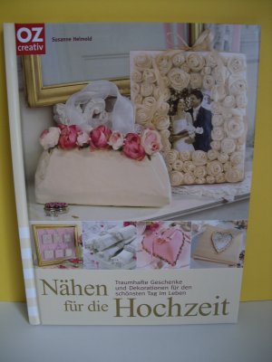 gebrauchtes Buch – Susanne Helmold – Nähen für die Hochzeit - Traumhafte Geschenke und Dekorationen für den schönsten Tag im Leben