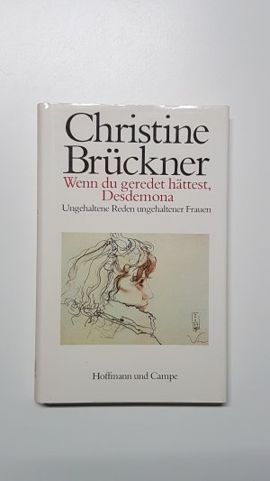 gebrauchtes Buch – Christine Brückner – Wenn du geredet hättest, Desdemona. Ungehaltene Reden ungehaltener Frauen