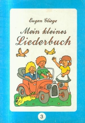 gebrauchtes Buch – Eugen Gliege – Mein kleines Liederbuch 3 - 7 Lieder mit Noten und Text