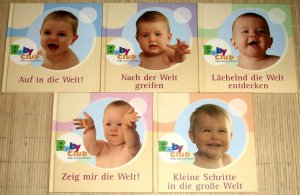 5 Bücher: BABY CLUB Babys spielend fördern - Auf in die Welt! + Nach der Welt greifen + Lächelnd die Welt entdecken + Zeig mir die Welt + Kleine Schritte in die große Welt