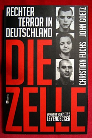 gebrauchtes Buch – Fuchs, Christian; Goetz – DIE ZELLE , Rechter Terror in Deutschland