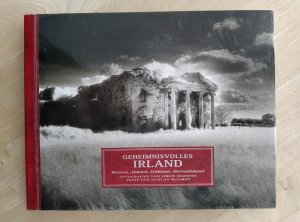 Geheimnisvolles Irland. Ruinen, Abteien, Schlösser, Herrenhäuser