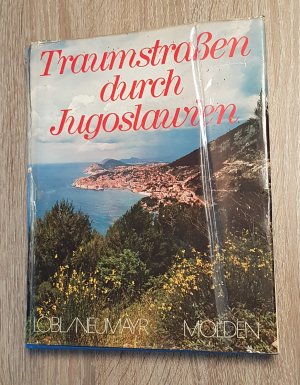 gebrauchtes Buch – Robert Löbl, Ernst Neumayr – Traumstraßen durch Jugoslawien