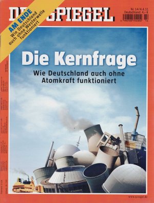 gebrauchtes Buch – Der Spiegel Nr. 14 vom 4.4.2011 Die Kernfrage. Wie Deutschland auch ohne Atomkraft funktioniert