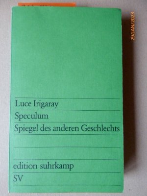 Speculum : Spiegel des anderen Geschlechts. (= edition suhrkamp 946)