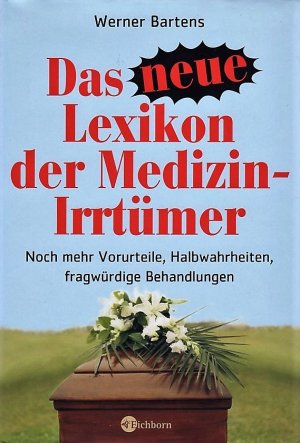 gebrauchtes Buch – Werner Bartens – Das neue Lexikon der Medizin-Irrtümer - Noch mehr Vorurteile,  Halbwahrheiten,  fragwürdige Behandlungen