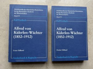 Alfred von Kiderlen-Wächter (1852-1912). Ein Diplomatenleben im Kaiserreich, 2 Teilbände