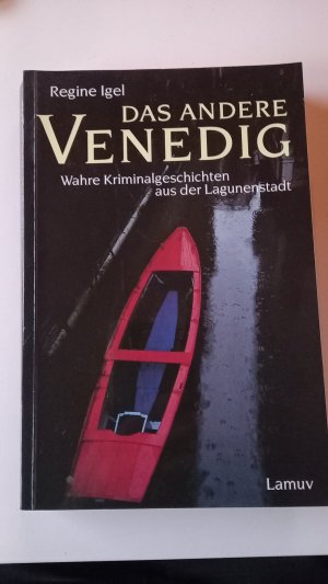 gebrauchtes Buch – Regine Igel – Das andere Venedig - Wahre Kriminalgeschichten aus der Lagunenstadt