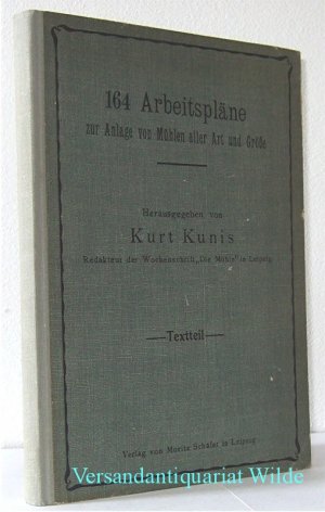 164 Arbeitspläne zur Anlage von Mühlen aller Art und Größe, als Roggen- und Weizen-, Hartgrieß-, Graupen-, Grütze-, Hafer-, Reis-, Buchweizen-, Mais-, […]