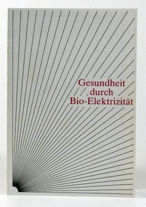 Gesundheit durch Bio-Elektrizität