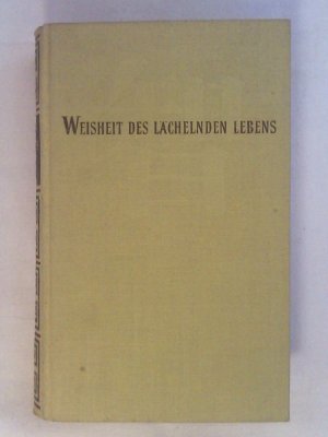 Weisheit des lächelnden Lebens.