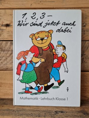 1, 2, 3 - Wir sind jetzt auch dabei - Lehrbuch, Mathematik Klasse 1