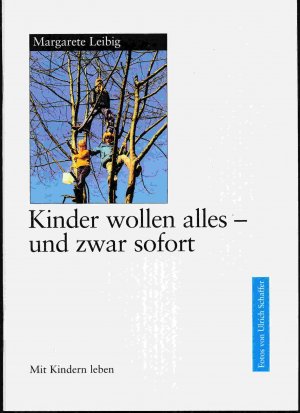 Kinder wollen alles und zwar sofort