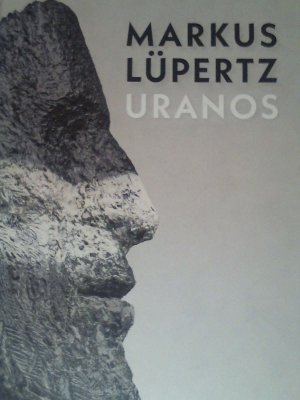 gebrauchtes Buch – Markus Lüpertz.: Uranos. gebrauchtes Buch – Markus Lüpertz.: Uranos.