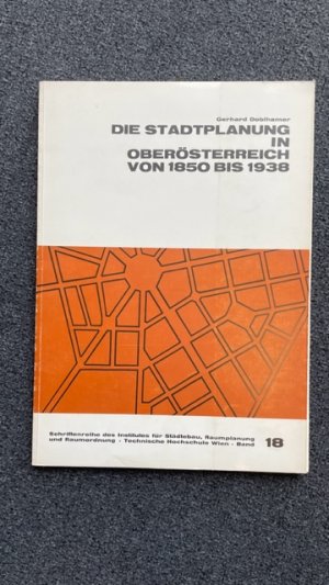 Die Stadtplanung in Oberösterreich von 1850 bis 1938