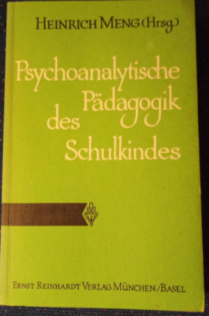 gebrauchtes Buch – Heinrich Meng – Psychoanalytische Pädagogik des Schulkindes