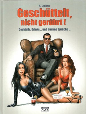 gebrauchtes Buch – Helga Lederer – Geschüttelt, nicht gerührt!: Cocktails, Drinks... und dumme Sprüche...