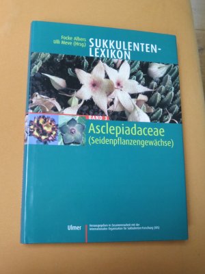 Sukkulenten-Lexikon, Bd 3 - Asclepiadaceae (Seidenpflanzengewächse)