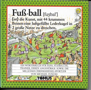 gebrauchtes Buch – Michael Funcke – Fuss*ball; Ein Wörterbuch für Fans; Fussballer; Trainer; Deren Angehörige; Fernsehsessel-Sportler