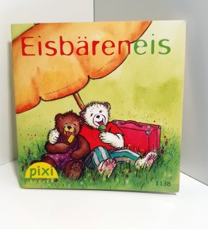 gebrauchtes Buch – Ilona Waldera / Illustr – Eisbäreneis. Pixi-Buch-Nr. 1138. Pixi-Serie 133. Mini-Buch