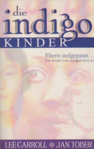 gebrauchtes Buch – Carroll, Lee; Tober – Die Indigo Kinder