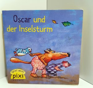 Oscar und der Inselsturm. Pixi-Buch-Nr. 1371. Pixi-Serie 154. Mini-Buch