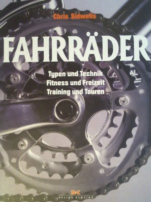 gebrauchtes Buch – Chris Sidwells – Fahrräder: Typen und Technik - Fitness und Freizeit - Training und Touren.