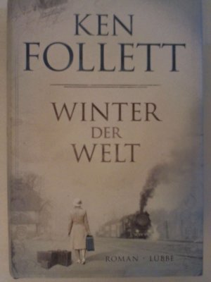 gebrauchtes Buch – Ken Follett – Winter der Welt: Die Jahrhundert-Saga. Roman (Jahrhundert-Trilogie, Band 2).