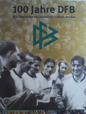 gebrauchtes Buch – 100 Jahre DFB.