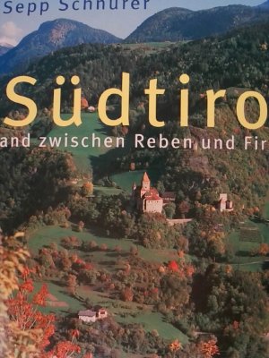 gebrauchtes Buch – Sepp Schnürer – Südtirol: Land zwischen Reben und Firn.