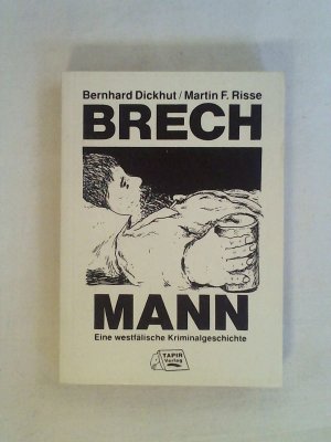 gebrauchtes Buch – Bernhard Dickhuf und Martin F – Brechmann / Kriminalgeschichte.