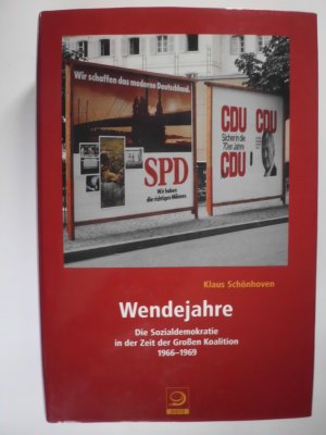 Wendejahre - Die Sozialdemokratie in der Zeit der Großen Koalition 1966-1969