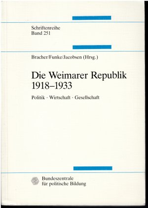 Die Weimarer Republik 1918 - 1933 - Politik - Wirtschaft - Gesellschaft (ISBN 3834000752)