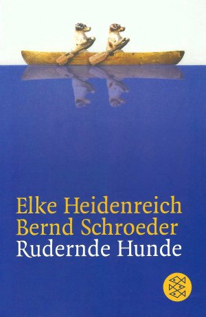 gebrauchtes Buch – Elke Heidenreich | Bernd Schroeder – Rudernde Hunde