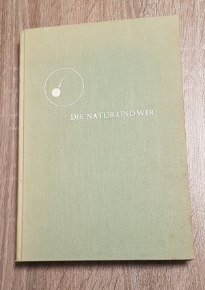 Die Natur und wir