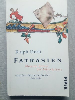 gebrauchtes Buch – Ralph Dutli – Fatrasien - Absurde Poesie des Mittelalters