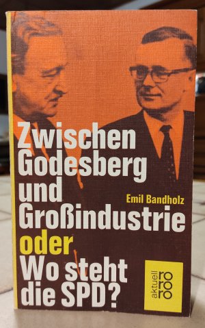 gebrauchtes Buch – Emil Bandholz – Zwischen Godesberg und Grossindustrie oder Wo steht die SPD?