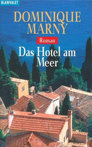 gebrauchtes Buch – Dominique Marny – Das Hotel am Meer