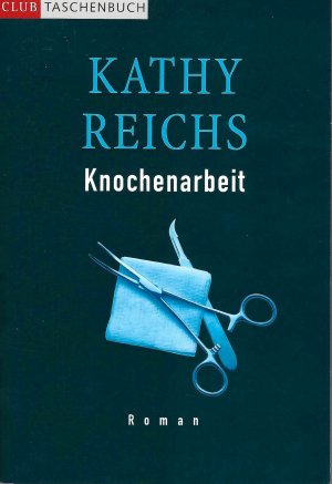 gebrauchtes Buch – Kathy Reichs – Knochenarbeit