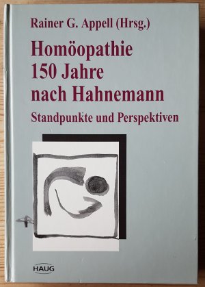 gebrauchtes Buch – Appell, Rainer G – Homöopathie. 150 Jahre nach Hahnemann