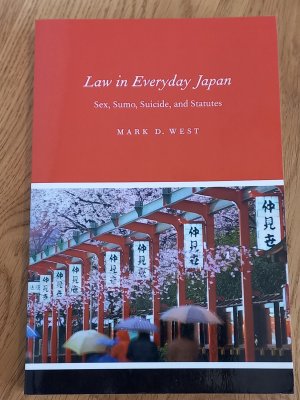 Law in Everyday Japan. Sex, Sumo, Suicide and Statutes