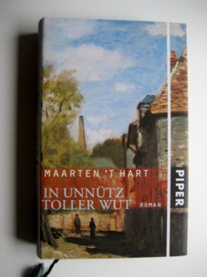 gebrauchtes Buch – Hart, Maarten 't – In unnütz toller Wut