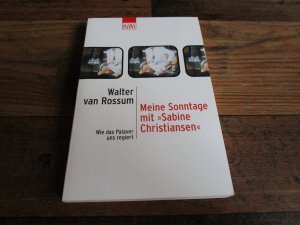 gebrauchtes Buch – Rossum, Walter van – Meine Sonntage mit "Sabine Christiansen"