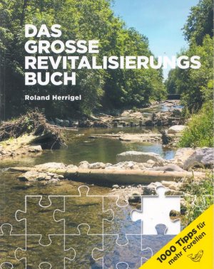 DAS GROSSE REVITALISIERUNGSBUCH. 1000 Tipps für mehr Forellen.